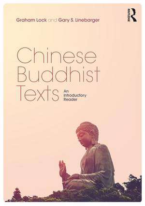 Chinese Buddhist Texts: An Introductory Reader de Graham Lock