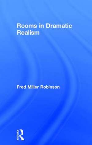 Rooms in Dramatic Realism de Fred Miller Robinson