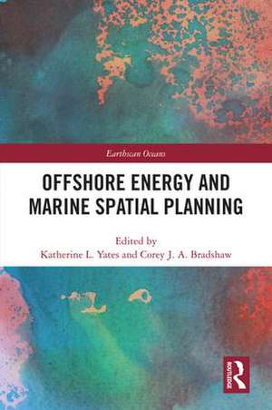 Offshore Energy and Marine Spatial Planning de Katherine L. Yates