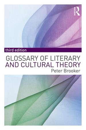 A Glossary of Literary and Cultural Theory de Peter Brooker