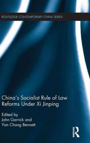 China's Socialist Rule of Law Reforms Under Xi Jinping de John Garrick