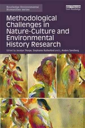 Methodological Challenges in Nature-Culture and Environmental History Research de Jocelyn Thorpe