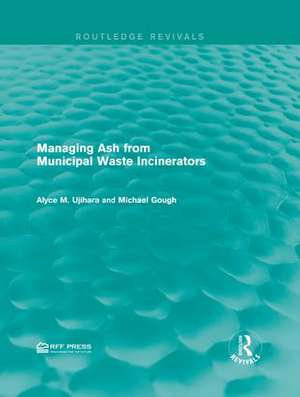 Managing Ash from Municipal Waste Incinerators de Alyce M. Ujihara