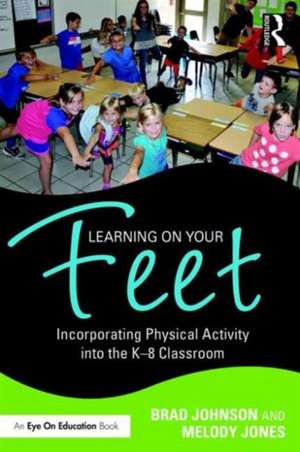 Learning on Your Feet de Brad Johnson