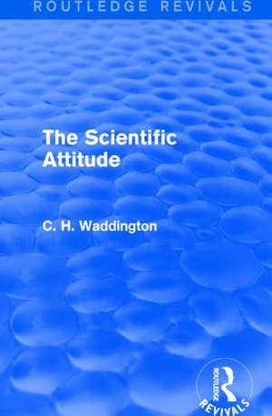 The Scientific Attitude de C. H. Waddington