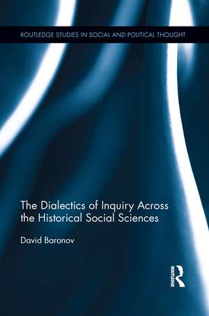 The Dialectics of Inquiry Across the Historical Social Sciences de David Baronov