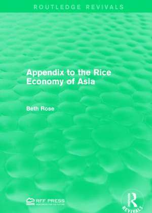 Appendix to the Rice Economy of Asia de Beth Rose