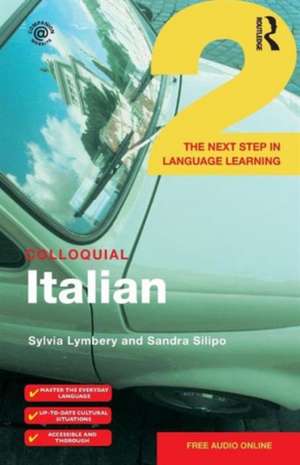 Colloquial Italian 2: The Next Step in Language Learning de Sylvia Lymbery