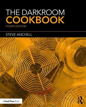 The Darkroom Cookbook de Steve Anchell