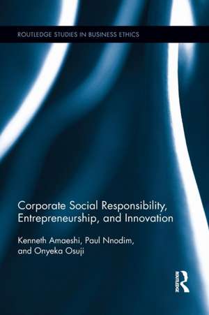 Corporate Social Responsibility, Entrepreneurship, and Innovation de Kenneth Amaeshi