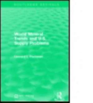 World Mineral Trends and U.S. Supply Problems de Leonard L. Fischman