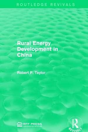 Rural Energy Development in China de Robert P. Taylor