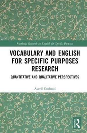 Vocabulary and English for Specific Purposes Research: Quantitative and Qualitative Perspectives de Averil Coxhead