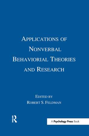 Applications of Nonverbal Behavioral Theories and Research de Robert S. Feldman