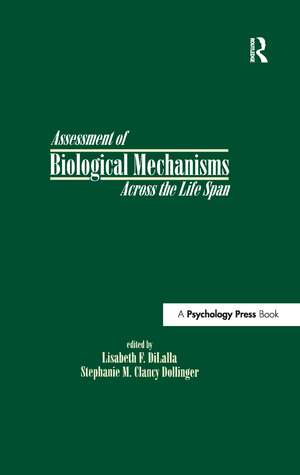 Assessment of Biological Mechanisms Across the Life Span de Lisabeth F. DiLalla