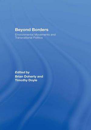 Beyond Borders: Environmental Movements and Transnational Politics de Brian Doherty