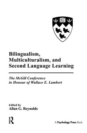 Bilingualism, Multiculturalism, and Second Language Learning: The Mcgill Conference in Honour of Wallace E. Lambert de Allan G. Reynolds