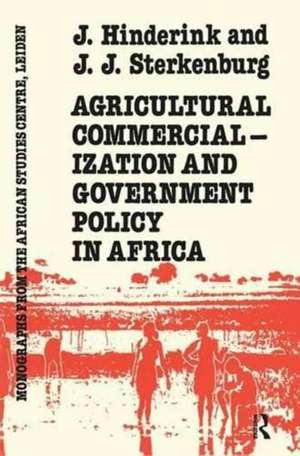 Agricultural Commercialization And Government Policy In Africa de J.J. Hinderink