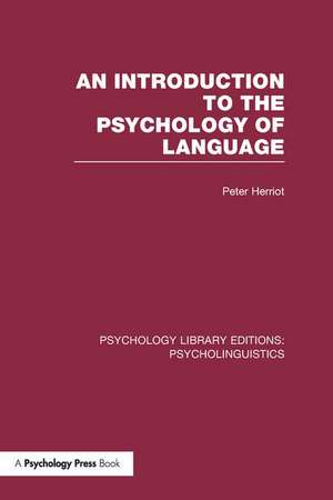 An Introduction to the Psychology of Language (PLE: Psycholinguistics) de Peter Herriot