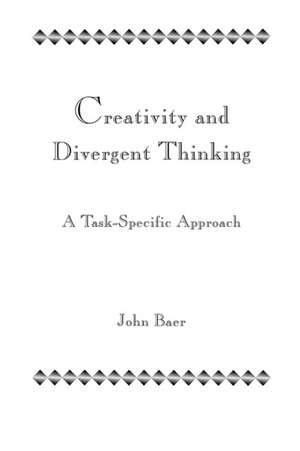 Creativity and Divergent Thinking: A Task-Specific Approach de John Baer