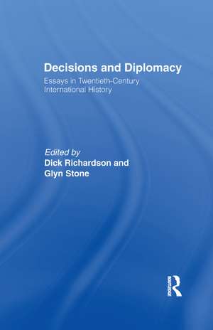 Decisions and Diplomacy: Studies in Twentieth Century International History de Dick Richardson