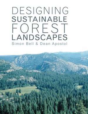 Designing Sustainable Forest Landscapes de Simon Bell