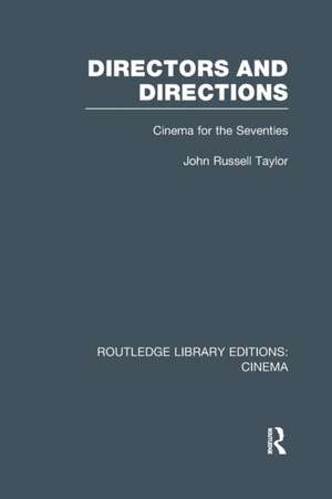 Directors and Directions: Cinema for the Seventies de John Russell Taylor