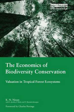 The Economics of Biodiversity Conservation: Valuation in Tropical Forest Ecosystems de K.N Ninan