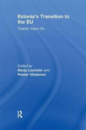 Estonia's Transition to the EU: Twenty Years On de Marju Lauristin