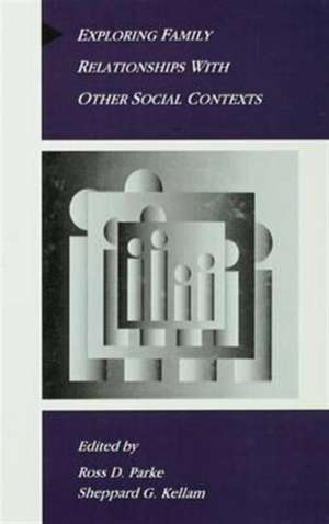 Exploring Family Relationships With Other Social Contexts de Ross D. Parke