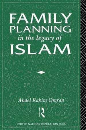 Family Planning in the Legacy of Islam de Abdel-Rahim Omran