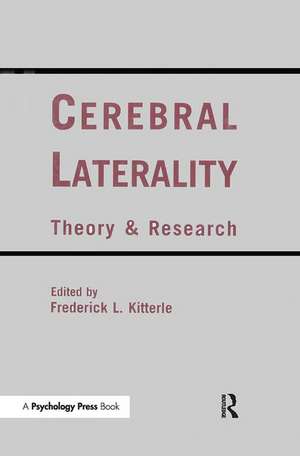 Cerebral Laterality: Theory and Research de Frederick L. Kitterle