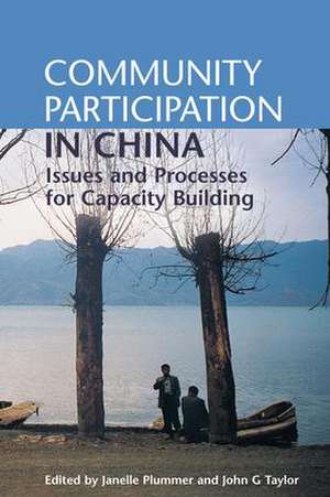 Community Participation in China: Issues and Processes for Capacity Building de Janelle Plummer