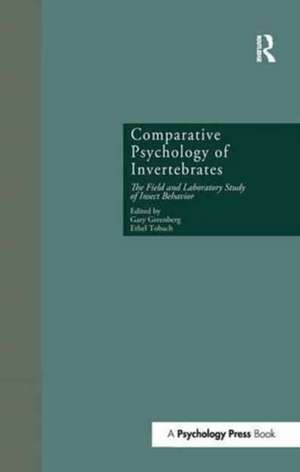 Comparative Psychology of Invertebrates: The Field and Laboratory Study of Insect Behavior de Gary Greenberg