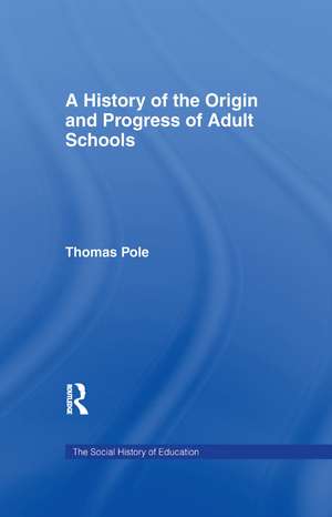 History of the Origin and P Cb: Hist Origin Adult School de Thomas Pole