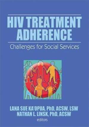 HIV Treatment Adherence: Challenges for Social Services de Lana Sue Ka'opna