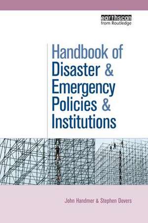 The Handbook of Disaster and Emergency Policies and Institutions de John Handmer