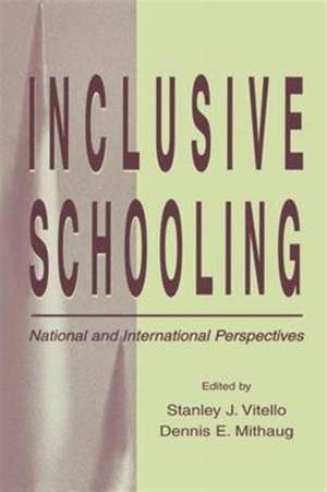 Inclusive Schooling: National and International Perspectives de Stanley J. Vitello