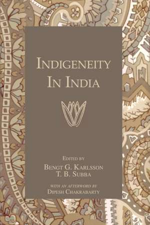 Indigeneity In India de Bengt T. Karlsson