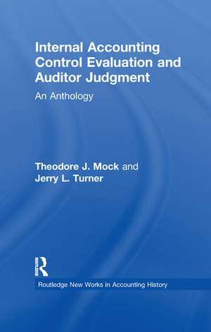 Internal Accounting Control Evaluation and Auditor Judgement: An Anthology de Theodore J. Mock