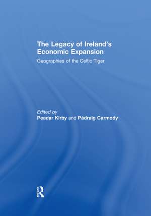 The Legacy of Ireland's Economic Expansion: Geographies of the Celtic Tiger de Peadar Kirby