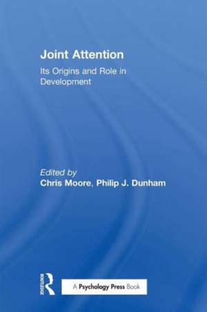 Joint Attention: Its Origins and Role in Development de Chris Moore