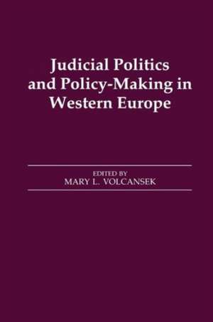 Judicial Politics and Policy-making in Western Europe de Mary L. Volcansek