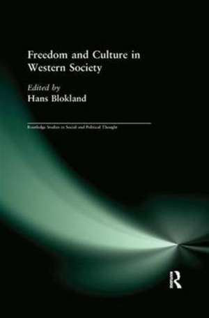 Freedom and Culture in Western Society de Hans Blokland