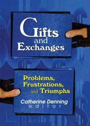 Gifts and Exchanges: Problems, Frustrations, . . . and Triumphs de Linda S. Katz