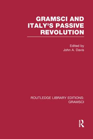 Gramsci (RLE: Gramsci): And Italy's Passive Revolution de John Davis