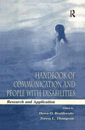 Handbook of Communication and People With Disabilities: Research and Application de Dawn O. Braithwaite