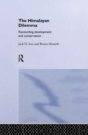 The Himalayan Dilemma: Reconciling Development and Conservation de Jack D. Ives