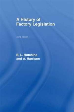 A History of Factory Legislation de Amy Harrison