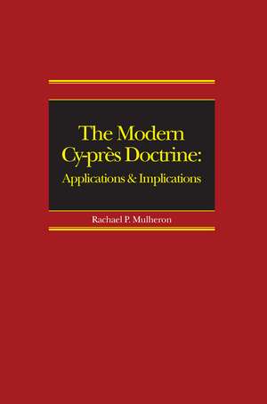 The Modern Cy-près Doctrine: Applications and Implications de Rachael Mulheron